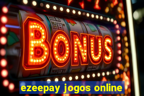 ezeepay jogos online